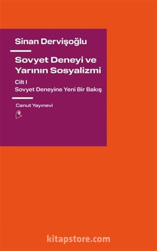 Sovyet Deneyi ve Yarının Sosyalizmi Cilt 1