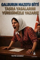 Galburun Mazotu Bitti Taşra Yasalarını Yüreğimizle Yazarız