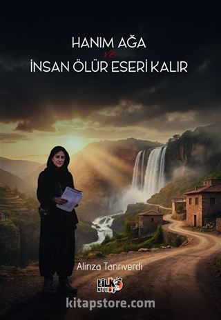 Hanım Ağa ve İnsan Ölür Eseri Kalır