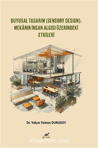 Duyusal Tasarım (Sensory Design): Mekanın İnsan Algısı Üzerindeki Etkileri