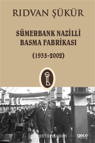 Sümerbank Nazilli Basma Fabrikası (1935-2002)