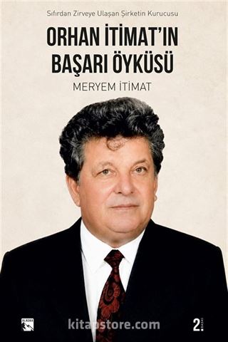 Orhan İtimat'ın Başarı Öyküsü
