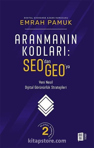 Aranmanın Kodları: SEO'dan GEO'ya Yeni Nesil Dijital Görünürlük Stratejileri