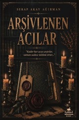 Arşivlenen Acılar