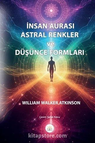 İnsan Aurası Astral Renkler ve Düşünce Formları
