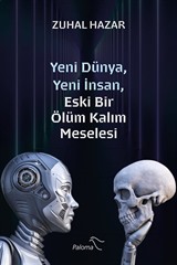 Yeni Dünya, Yeni İnsan, Eski Bir Ölüm Kalım Meselesi