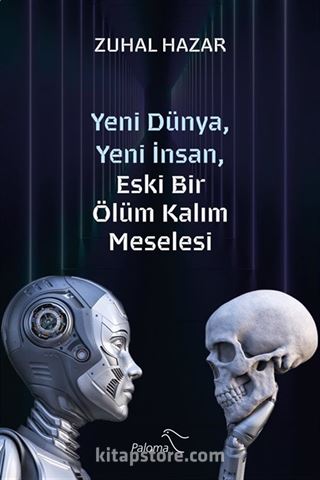 Yeni Dünya, Yeni İnsan, Eski Bir Ölüm Kalım Meselesi
