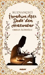 Ruznamçeci İbrahim Aşçı Dede'den Hatıralar