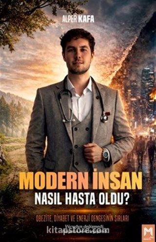 Modern İnsan Nasıl Hasta Oldu?