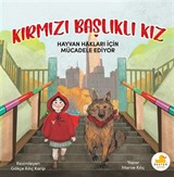Kırmızı Başlıklı Kız Hayvan Hakları İçin Mücadele Ediyor