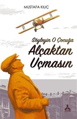 Söyleyin O Çocuğa Alçaktan Uçmasın