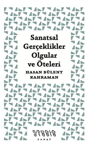 Sanatsal Gerçeklikler, Olgular ve Öteleri