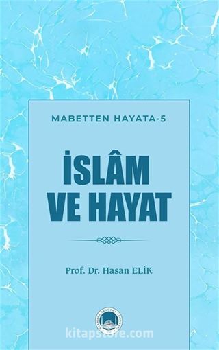 İslam ve Hayat / Mabetten Hayata 5