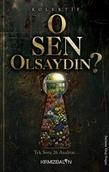 O Sen Olsaydın?