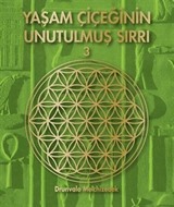 Yaşam Çiçeğinin Unutulmuş Sırrı 3