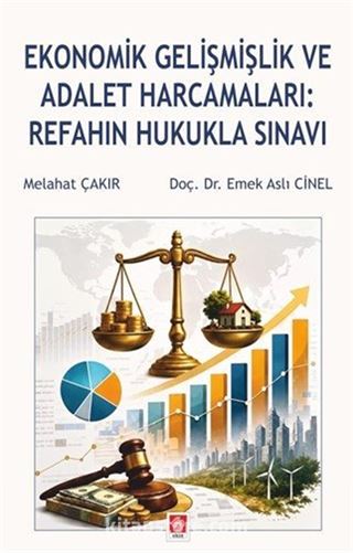 Ekonomik Gelişmişlik ve Adalet Harcamaları: Refahın Hukukla Sınavı