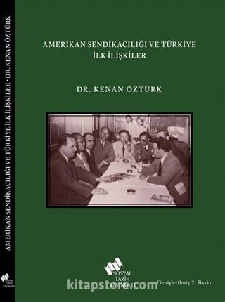 Amerikan Sendikacılığı ve Türkiye İlk İlişkiler