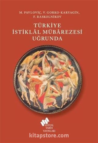 Türkiye İstiklal Mübarezesi Uğrunda