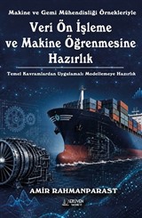 Makine ve Gemi Mühendisliği Örnekleriyle Veri Ön İşleme ve Makine Öğrenmesine Hazırlık