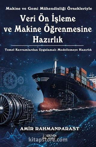 Makine ve Gemi Mühendisliği Örnekleriyle Veri Ön İşleme ve Makine Öğrenmesine Hazırlık