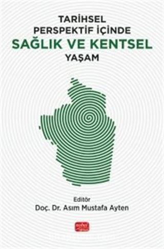 Tarihsel Perspektif İçinde Sağlık ve Kentsel Yaşam