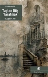 Taştan Düş Yaratmak 'Edebiyat'