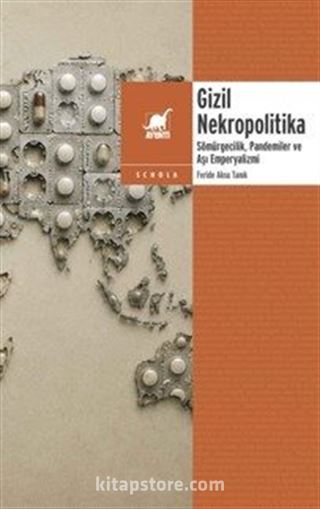 Gizil Nekropolitika: Sömürgecilik, Pandemiler ve Aşı Emperyalizmi