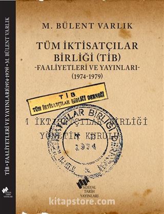 Tüm İktisatçılar Birliği (TİB) Faaliyetleri ve Yayınları (1974-1979)