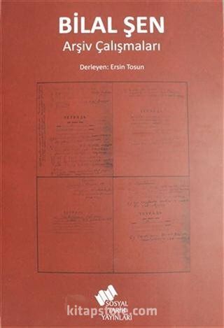Bilal Şen Arşiv Çalışmaları
