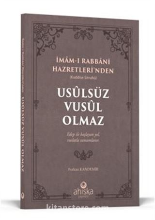 Usulsüz Vusul Olmaz