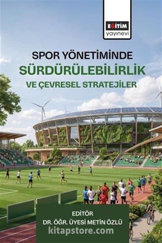Spor Yönetiminde Sürdürülebilirlik ve Çevresel Stratejiler
