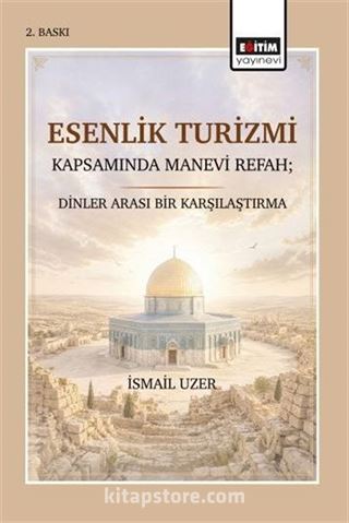 Esenlik Turizmi Kapsamında Manevi Refah; Dinler Arası Bir Karşılaştırma