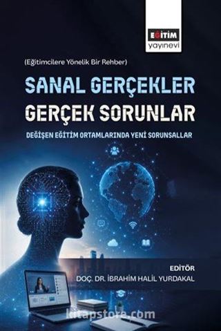 Sanal Gerçekler, Gerçek Sorunlar: Değişen Eğitim Ortamlarında Yeni Sorunsallar