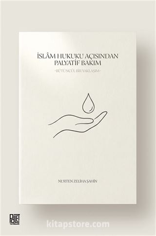 İslam Hukuku Açısından Palyatif Bakım