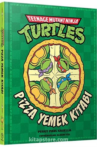 Teenage Mutant Ninja Turtles Pizza Yemek Kitabı (Ciltli)