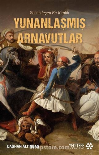 Sessizleşen Bir Kimlik Yunanlaşmış Arnavutlar