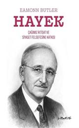 Hayek Çağımızın İktisat ve Siyaset Felsefesine Katkısı