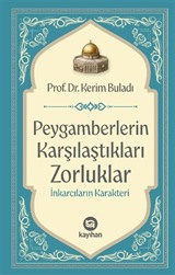 Peygamberlerin Karşılaştıkları Zorluklar / İnkarcıların Karakteri