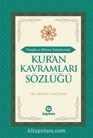 Elmalılı ve Bilmen Tefsirlerinde Kur'an Kavramları Sözlüğü