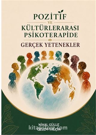 Pozitif ve Kültürlerarası Psikoterapide Gerçek Yetenekler