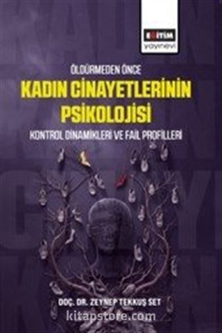 Öldürmeden Önce Kadın Cinayetlerinin Psikolojisi