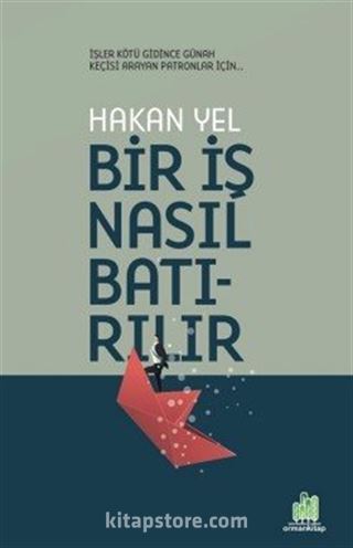 Bir İş Nasıl Batırılır