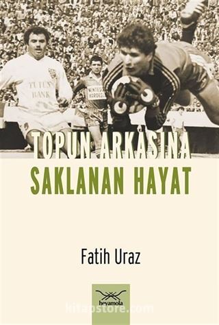 Topun Arkasına Saklanan Hayat