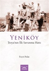 Yeniköy Troya'nın İlk Savunma Hattı