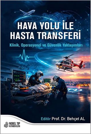 Hava Yolu ile Hasta Transferi Klinik, Operasyonel ve Güvenlik Yaklaşımları
