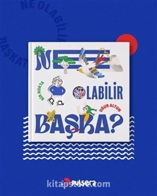 Ne Olabilir Başka?