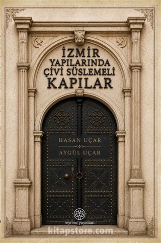 İzmir Yapılarında Çivi Süslemeli Kapılar