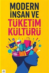 Modern İnsan ve Tüketim Kültürü