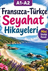 A1-A2 Fransızca-Türkçe Seyahat Hikayeleri