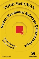 Neden Kendimizi Bulmaya Çalışmamalıyız